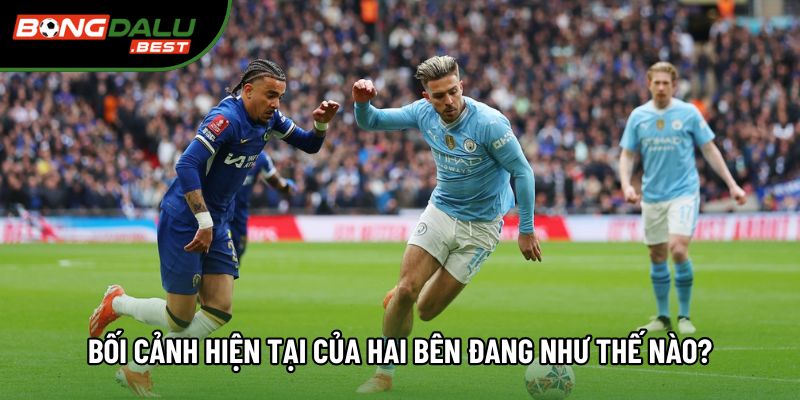 Bối cảnh hiện tại của hai bên đang như thế nào? Bối cảnh hiện tại của hai bên đang như thế nào?