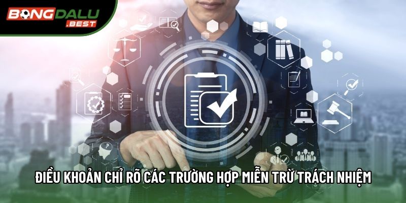Điều khoản chỉ rõ các trường hợp miễn trừ trách nhiệm Điều khoản chỉ rõ các trường hợp miễn trừ trách nhiệm