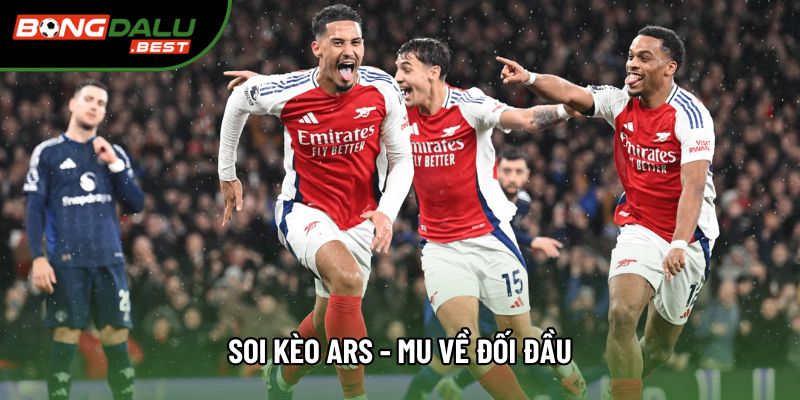 Soi kèo ARS - MU về đối đầu Soi kèo ARS - MU về đối đầu